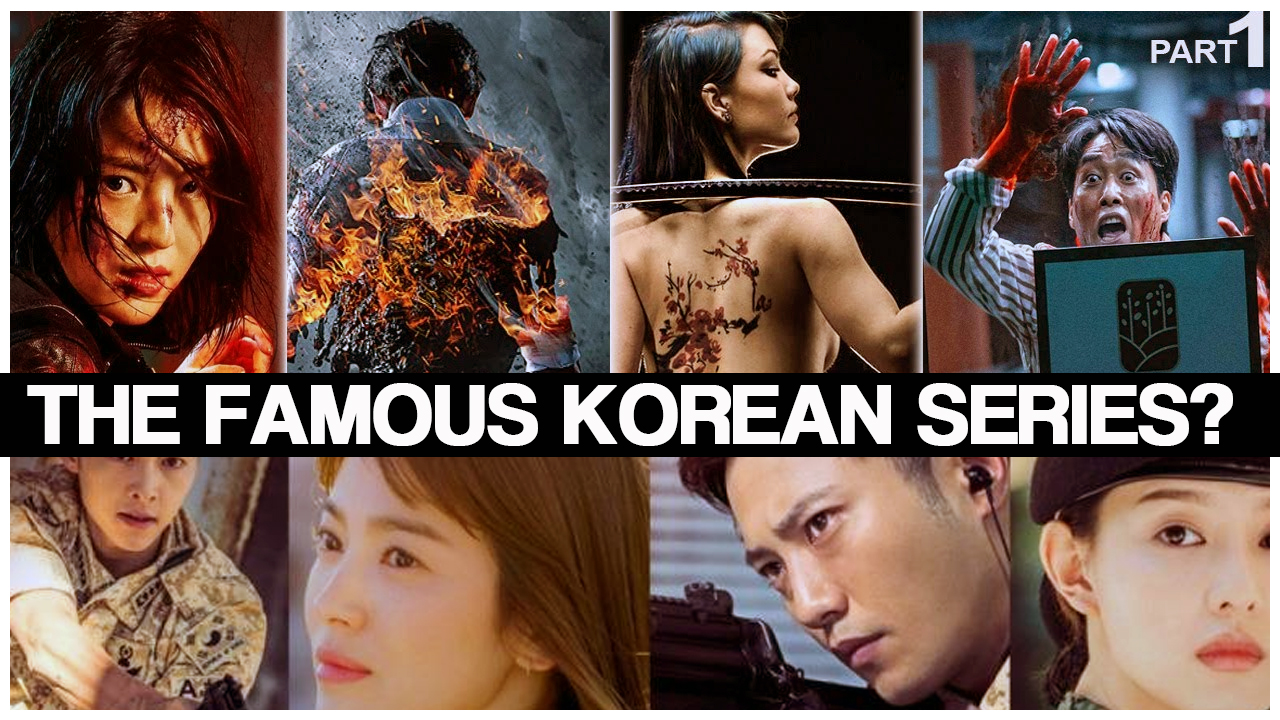 Which is the famous Korean series?