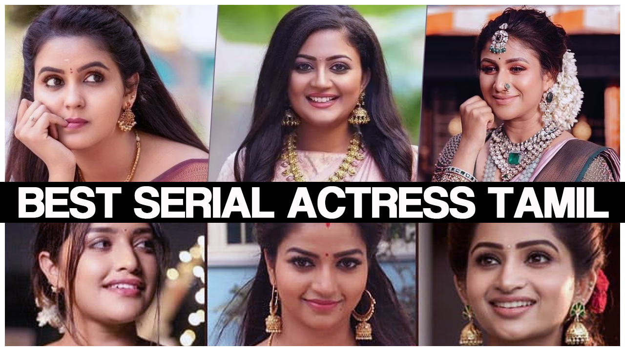 Who is the best serial actress in Tamil?