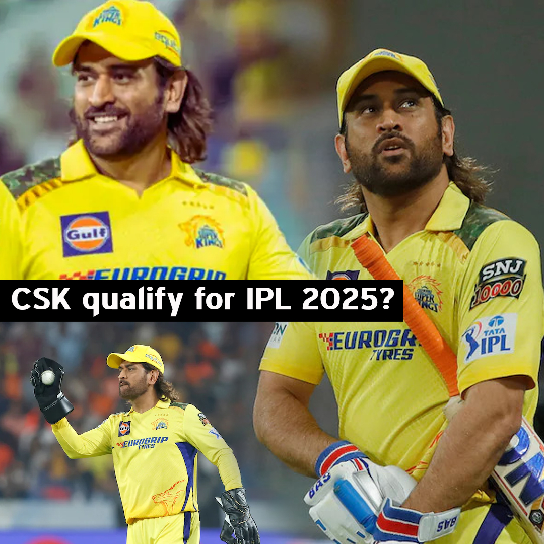 Can CSK qualify for IPL 2025
