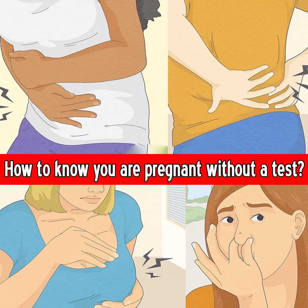 How to know you are pregnant without a test?
