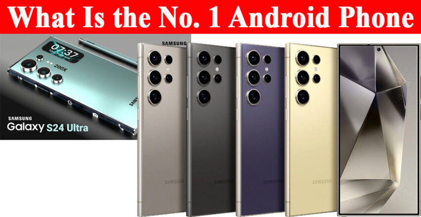 What Is the No. 1 Android Phone