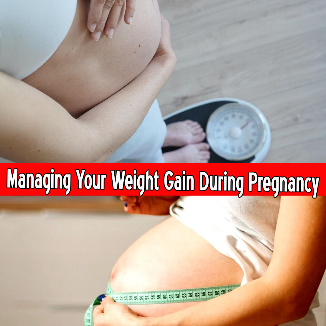 Managing Your Weight Gain During Pregnancy