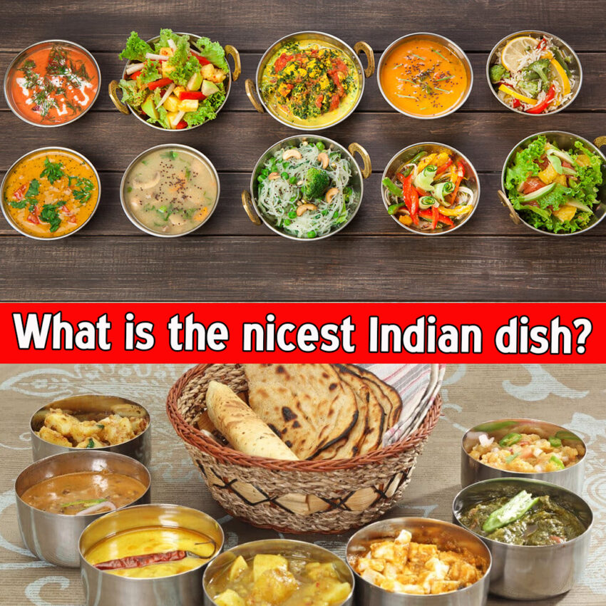 What is the nicest Indian dish?