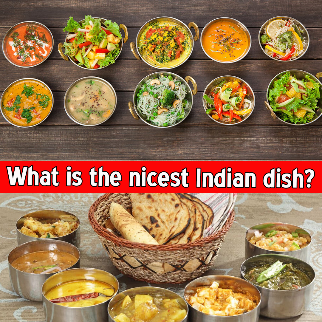 What is the nicest Indian dish?