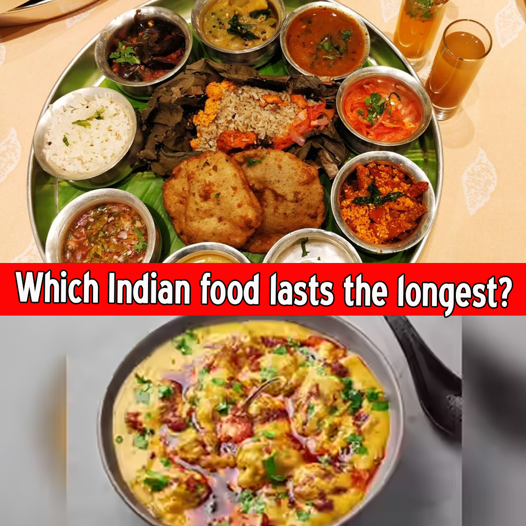 Which Indian food lasts the longest?