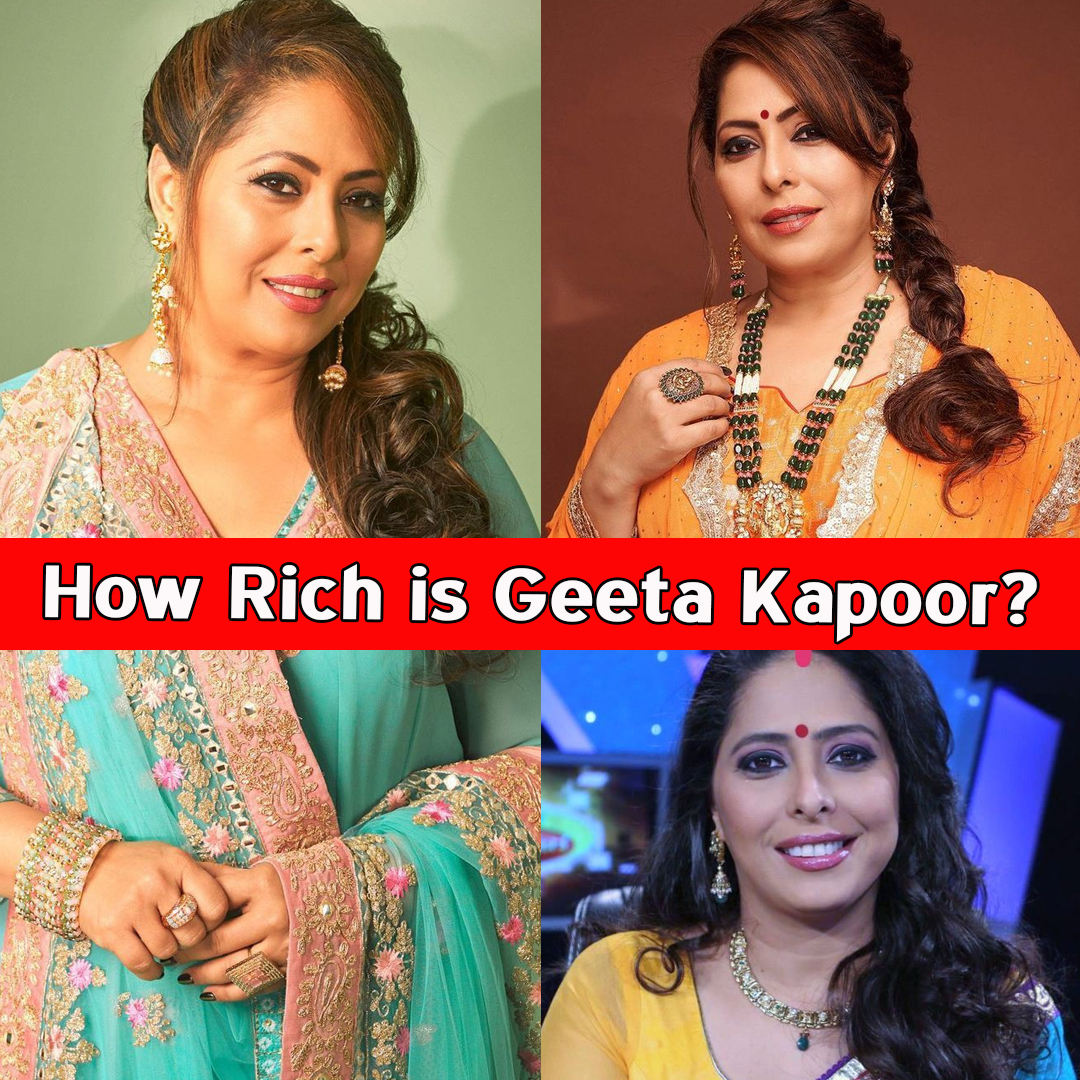 How Rich is Geeta Kapoor?