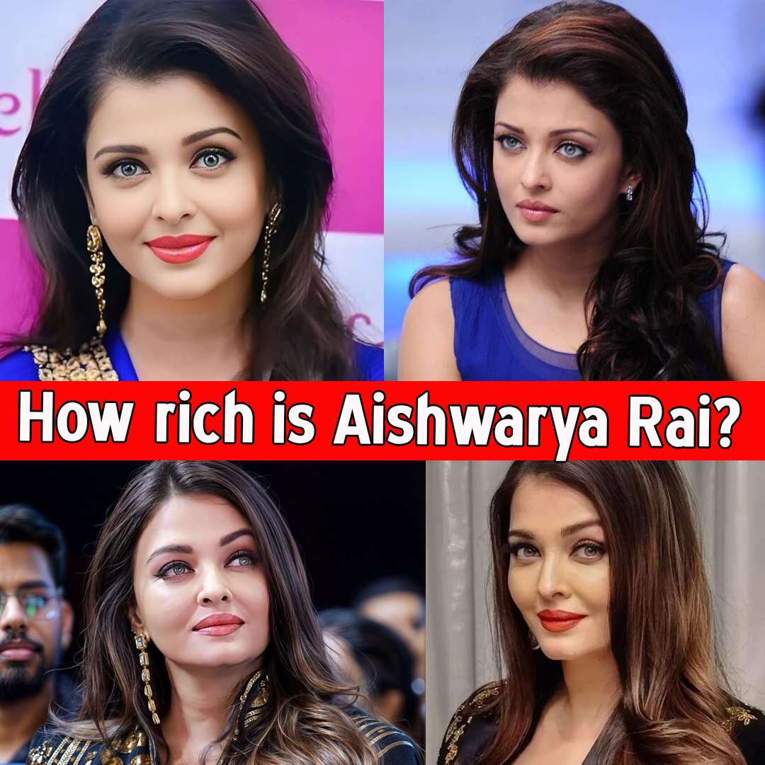 How rich is Aishwarya Rai?