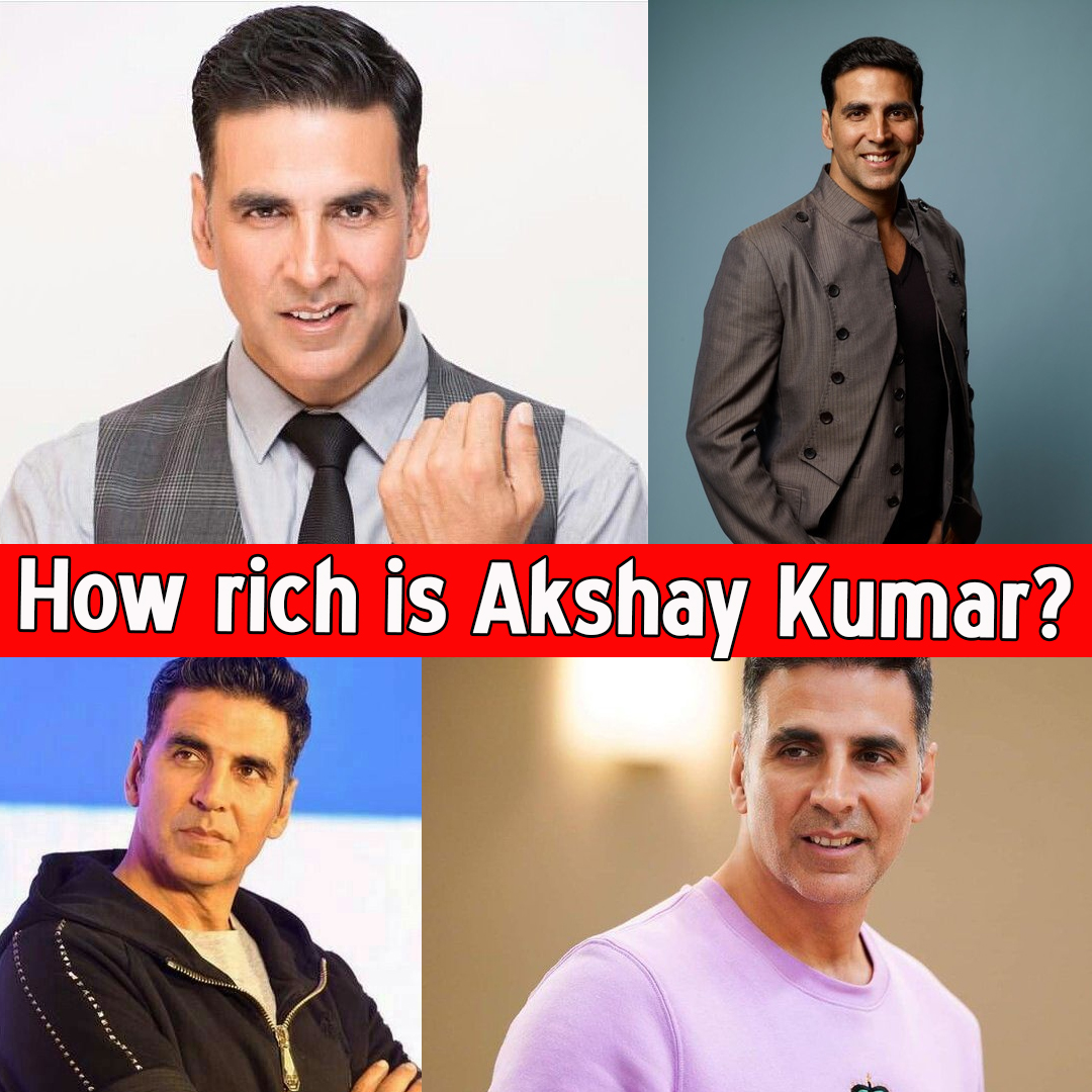 How rich is Akshay Kumar?