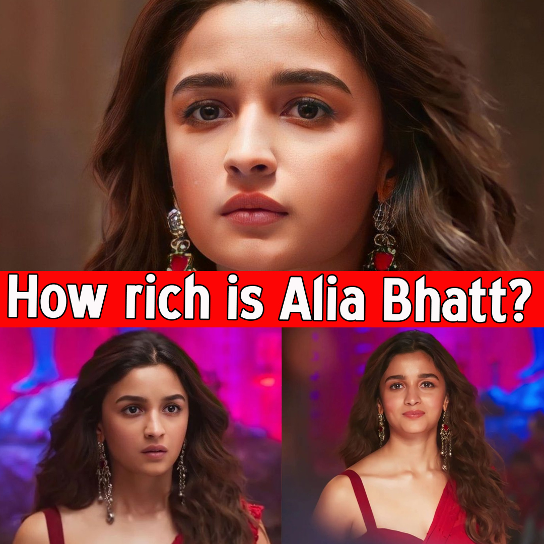 How rich is Alia Bhatt?