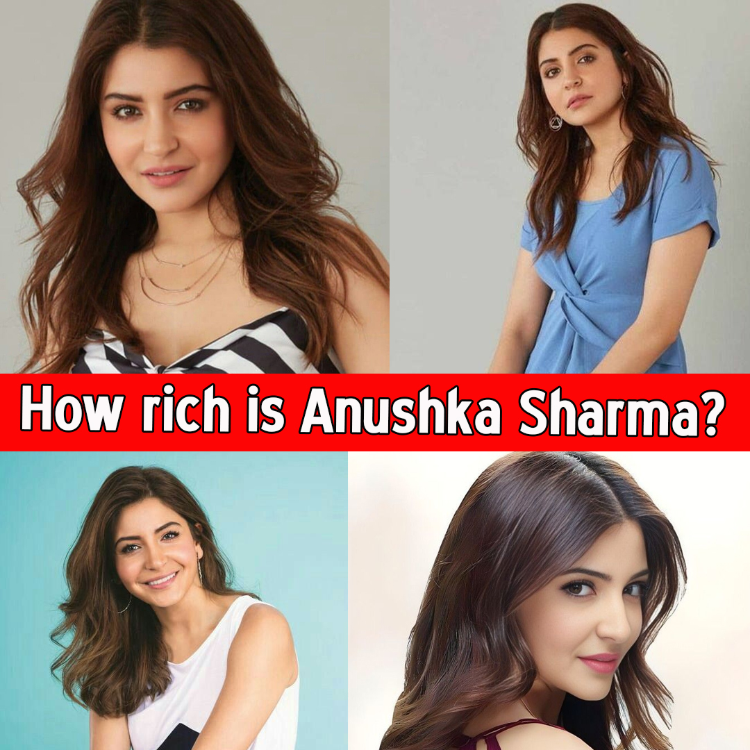 How rich is Anushka Sharma?
