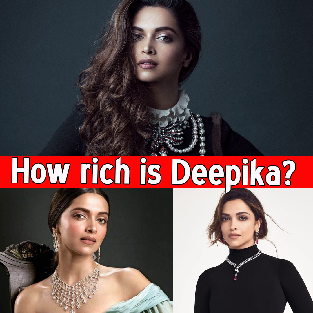How rich is Deepika?