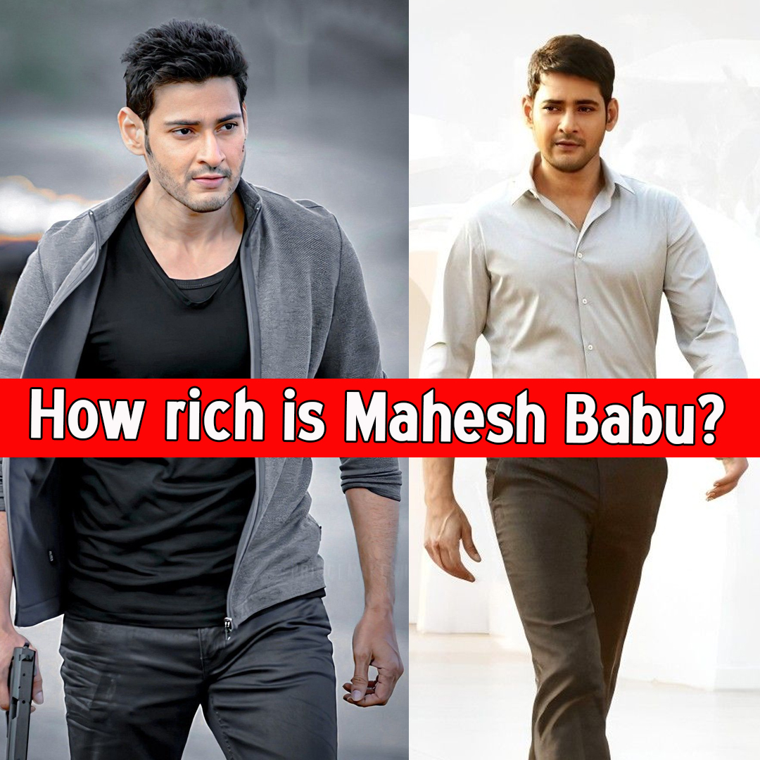How rich is Mahesh Babu?