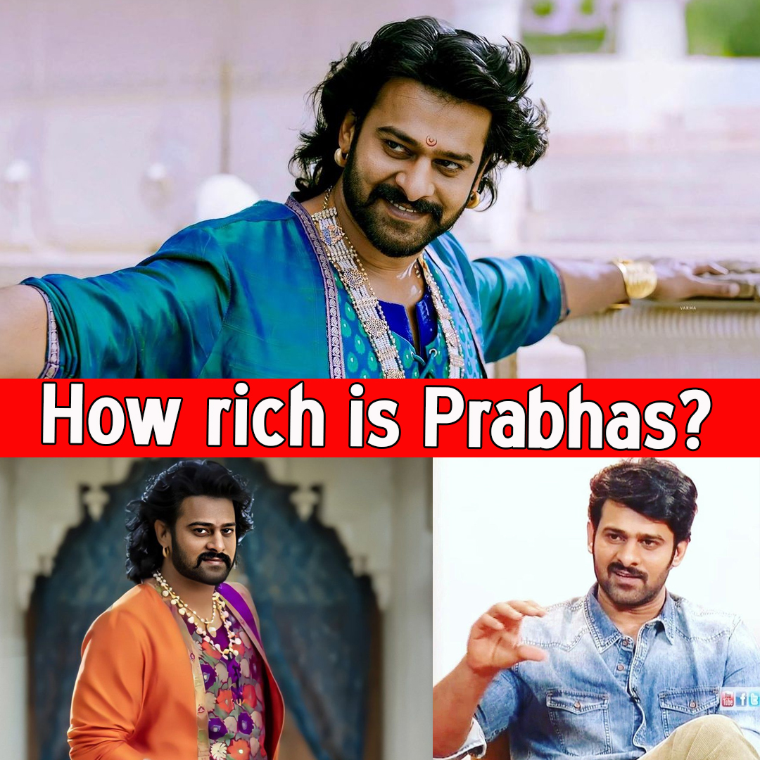 How rich is Prabhas?
