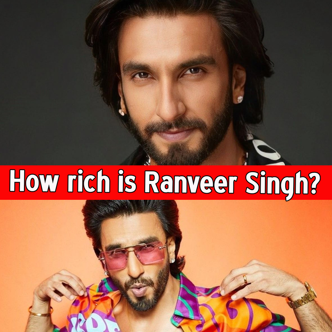 How rich is Ranveer Singh?