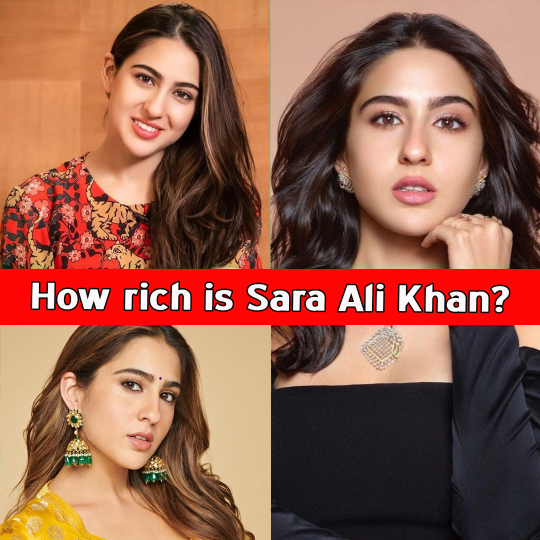 How rich is Sara Ali Khan?
