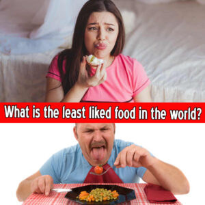 What is the least liked food in the world?