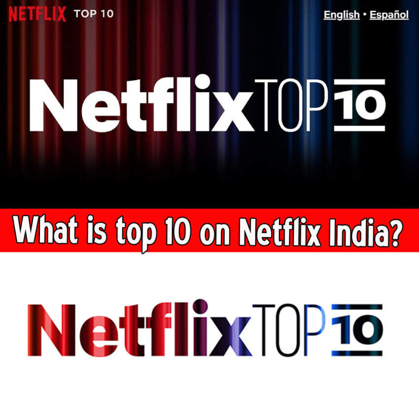 What is top 10 on Netflix India?