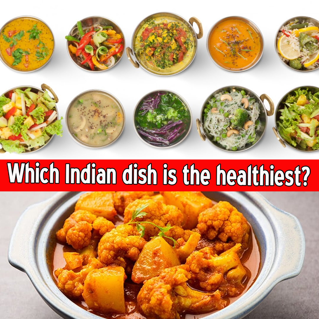 Which Indian dish is the healthiest?